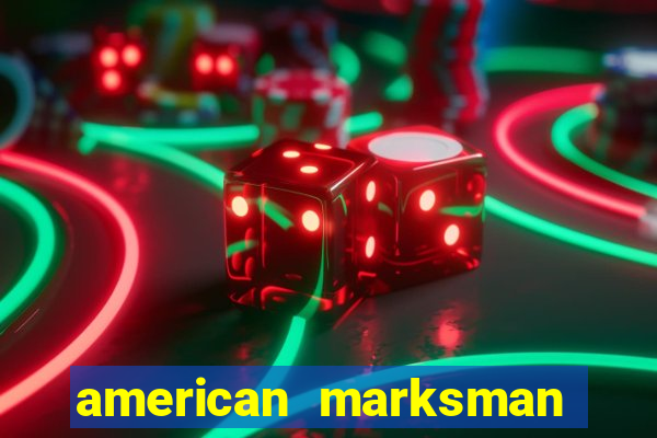 american marksman apk dinheiro infinito